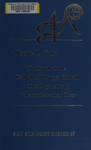 The birth of the Catholic Tübingen School : the dogmatics of Johann Sebastian Drey