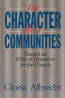 The character of our communities : toward an ethic of liberation for the Church