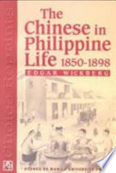 The Chinese in Philippine life, 1850-1898
