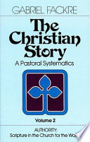 The Christian story. Volume II, Authority : Scripture in the church for the world