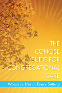 The concise guide for congregational care : words to use in every setting