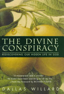 The divine conspiracy : rediscovering our hidden life in God