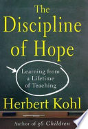 The discipline of hope : learning from a lifetime of teaching