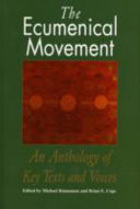 The ecumenical movement : an anthology of key texts and voices