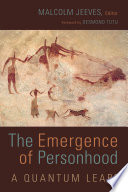 The emergence of personhood : a quantum leap?