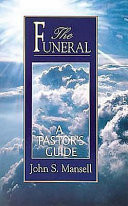 The funeral : a pastor's guide