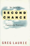 The God of the second chance : experiencing forgiveness