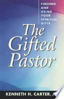 The gifted pastor : finding and using your spiritual gifts