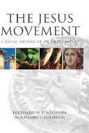 The Jesus movement : a social history of its first century