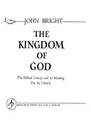 The kingdom of God, the Biblical concept and its meaning for the church.