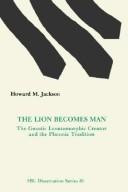 The lion becomes man : the Gnostic leontomorphic creator and the Platonic tradition