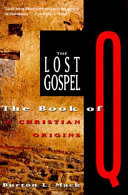 The lost gospel : the book of Q & Christian origins