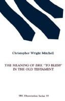 The meaning of b̲r̲k̲ "to bless" in the Old Testament