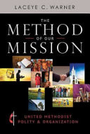 The method of our mission : United Methodist polity & organization