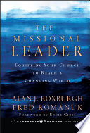 The missional leader : equipping your church to reach a changing world