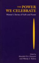 The Power we celebrate : women's stories of faith and power