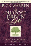 The purpose-driven life : what on earth am I here for?