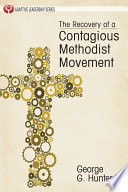 The recovery of a contagious Methodist movement