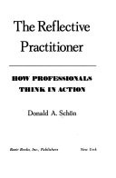 The reflective practitioner : how professionals think in action