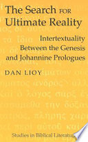 The search for ultimate reality : intertextuality between the Genesis and Johannine prologues
