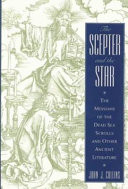 The scepter and the star : the messiahs of the Dead Sea scrolls and other ancient literature
