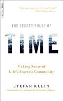 The secret pulse of time : making sense of life's scarcest commodity