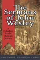 The sermons of John Wesley : a collection for the Christian journey