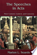 The speeches in Acts : their content, context, and concerns