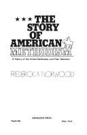 The story of American Methodism : a history of the United Methodists and their relations