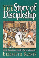 The story of discipleship : Christ, humanity, and church in narrative perspective