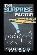 The surprise factor : gospel strategies for changing the game at your church