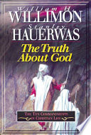 The truth about God : the Ten commandments in Christian life