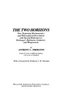 The two horizons : New Testament hermeneutics and philosophical description with special reference to Heidegger, Bultmann, Gadamer, and Wittgenstein
