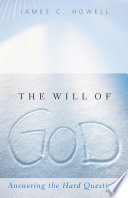 The Will of God a survey of Christian literature on the will of God and some understandings of clergy and laity in selected United Methodist Churches 