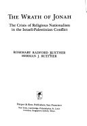 The wrath of Jonah : the crisis of religious nationalism in the Israeli-Palestinian conflict