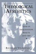 Theological aesthetics : God in imagination, beauty, and art