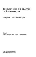 Theology and the practice of responsibility : essays on Dietrich Bonhoeffer