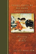 There shall be no poor among you : poverty in the Bible