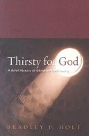 Thirsty for God : a brief history of Christian spirituality