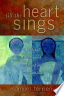 Till the heart sings : a biblical theology of manhood and womanhood