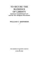 To secure the blessings of liberty : American constitutional law and the new religious movements