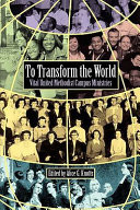 To transform the world : vital United Methodist campus ministries