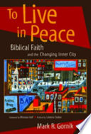 To live in peace : biblical faith and the changing inner city