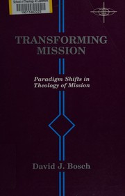 Transforming mission : paradigm shifts in theology of mission
