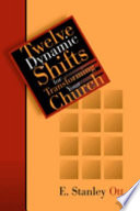 Twelve dynamic shifts for transforming your church