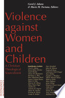 Violence against women and children : a Christian theological sourcebook