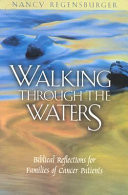 Walking through the waters : biblical reflections for families of cancer patients