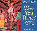 Were you there? : Stations of the Cross