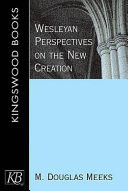 Wesleyan perspectives on the new creation