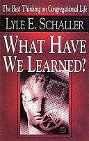 What have we learned? : lessons for the church in the twenty-first century